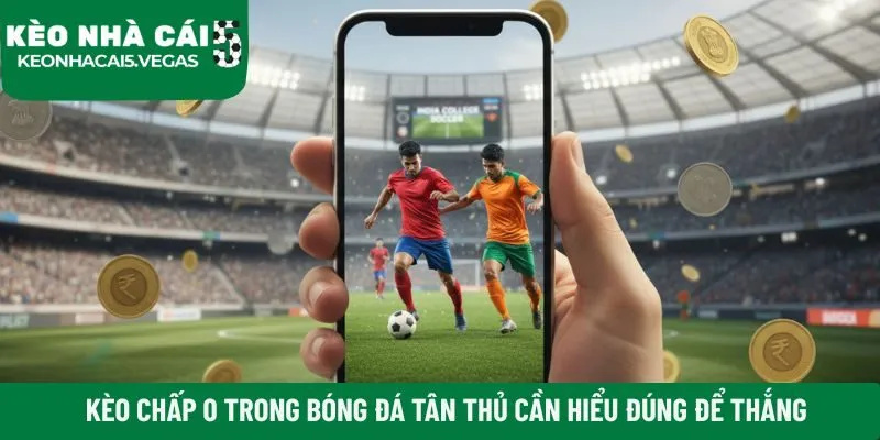Kèo chấp 0